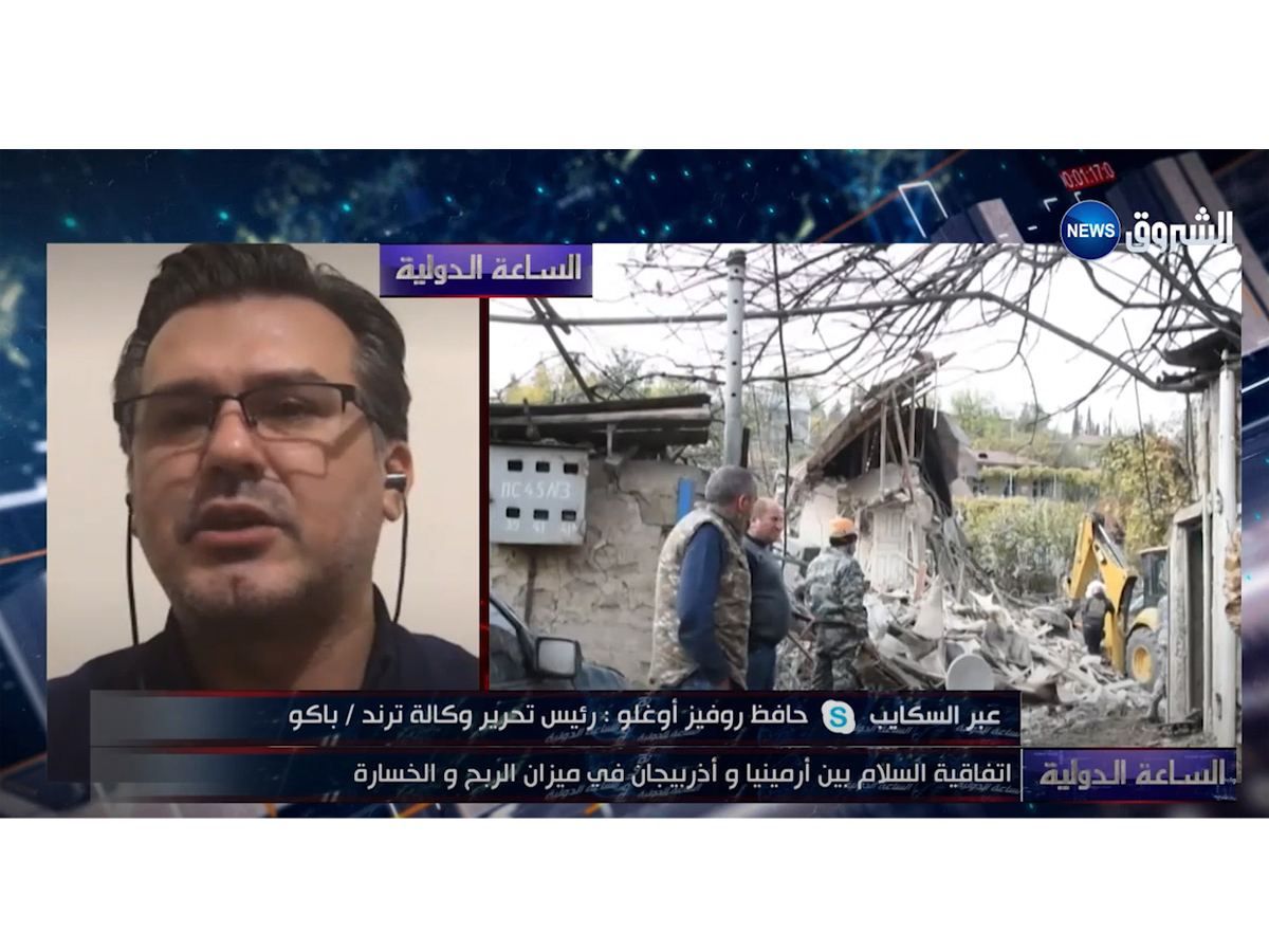 Rufiz Hafizoglu, rédacteur en chef de l’agence Trend, sur la chaîne de télévision algérienne Echorouk News : L'Arménie doit remplir les conditions de la déclaration tripartite (VIDEO)