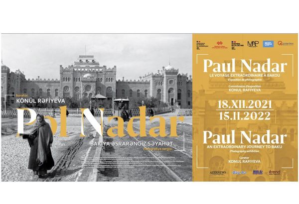 UNE EXPOSITION DU PHOTOGRAPHE FRANÇAIS NADAR À BAKOU