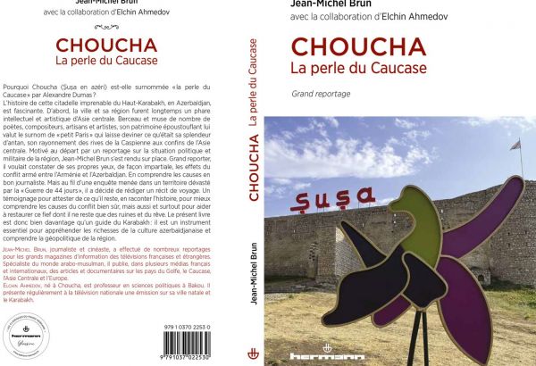 "CHOUCHA, LA PERLE DU CAUCASE". LE PREMIER LIVRE EN FRANÇAIS SUR LA VILLE DE CHOUCHA ET SUR LE CONFLIT DU CAUCASE