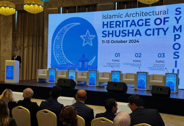 L'AZERBAÏDJAN ACCUEILLE UN SYMPOSIUM SUR LE PATRIMOINE ARCHITECTURAL ISLAMIQUE DE LA VILLE DE SHUSHA