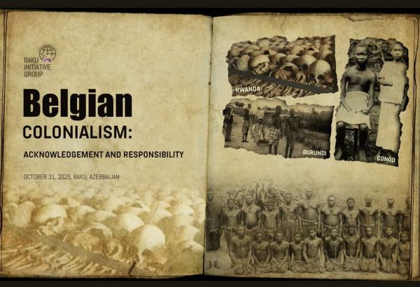 « LE COLONIALISME BELGE : RECONNAISSANCE ET RESPONSABILITÉ », CONFÉRENCE DU GROUPE D’INITIATIVE DE BAKOU – PARTIE II