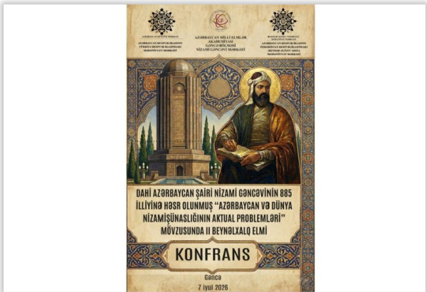 GANDJA ACCUEILLERA UNE CONFERENCE INTERNATIONALE CONSACREE A NIZAMI GANDJAVI DANS SA VILLE NATALE