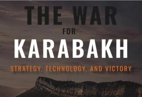 UN NOUVEAU LIVRE D’EXPERTS MILITAIRES AMÉRICAINS PROPOSE UNE ANALYSE APPROFONDIE DE LA VICTOIRE DE L’AZERBAÏDJAN AU KARABAGH EN 2020